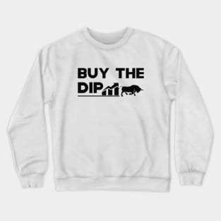 Trader - Buy the dip Crewneck Sweatshirt